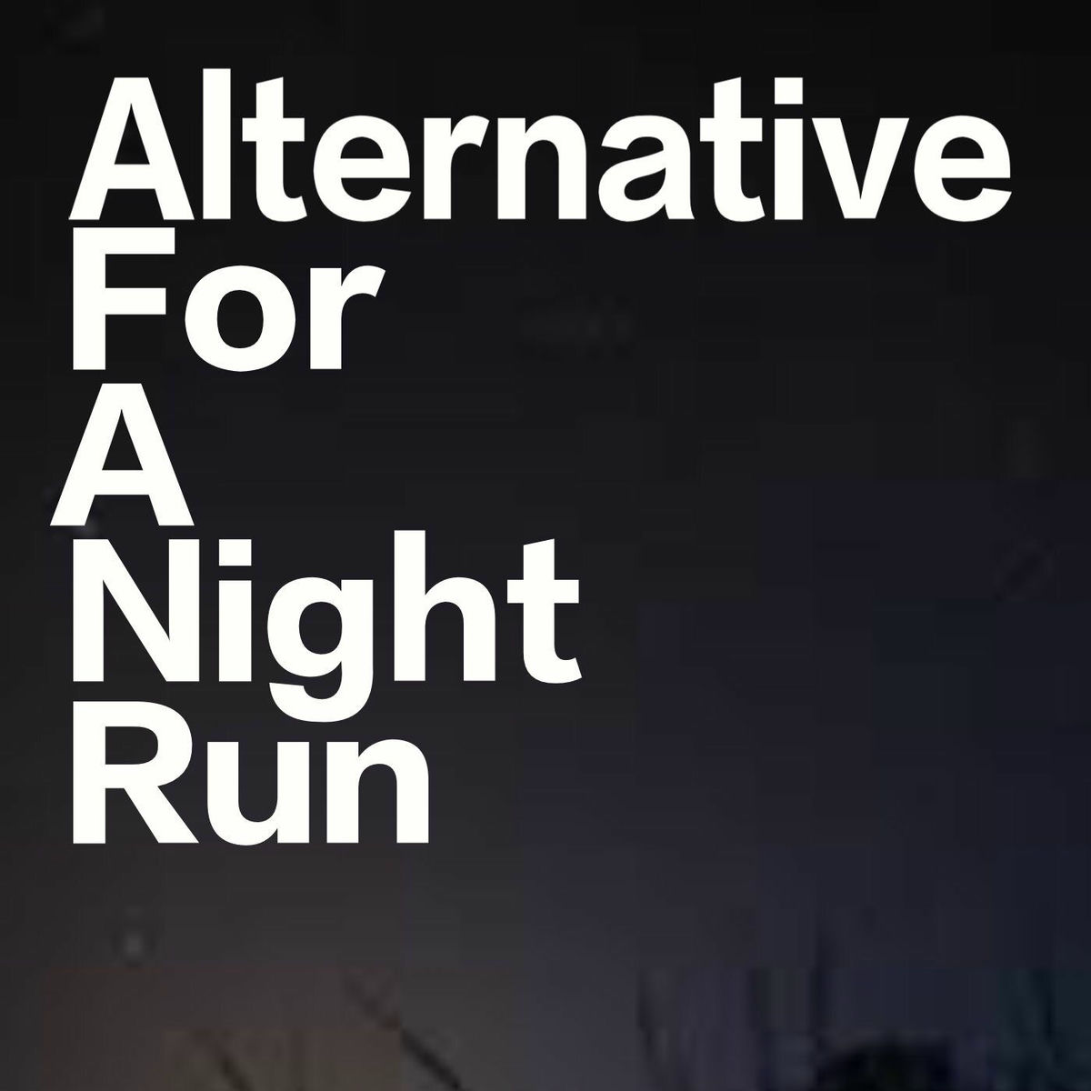 Album cover of Alternative For A Night Run