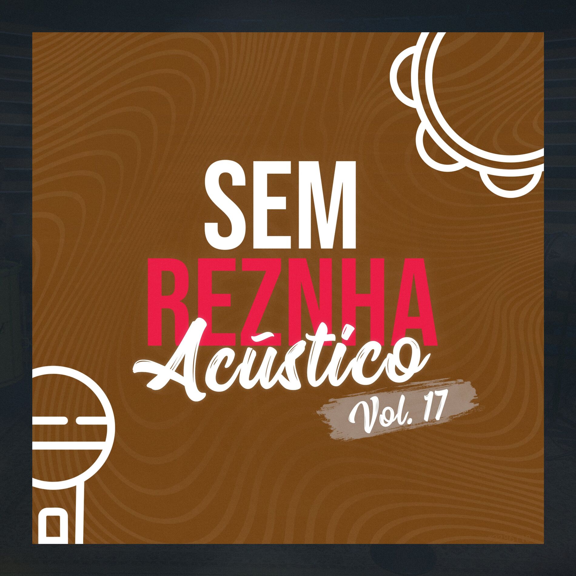 Album cover of Sem Reznha Acústico, Vol. 17