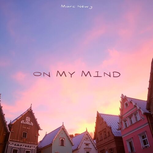  Marc Newy - On My Mind (2025) 