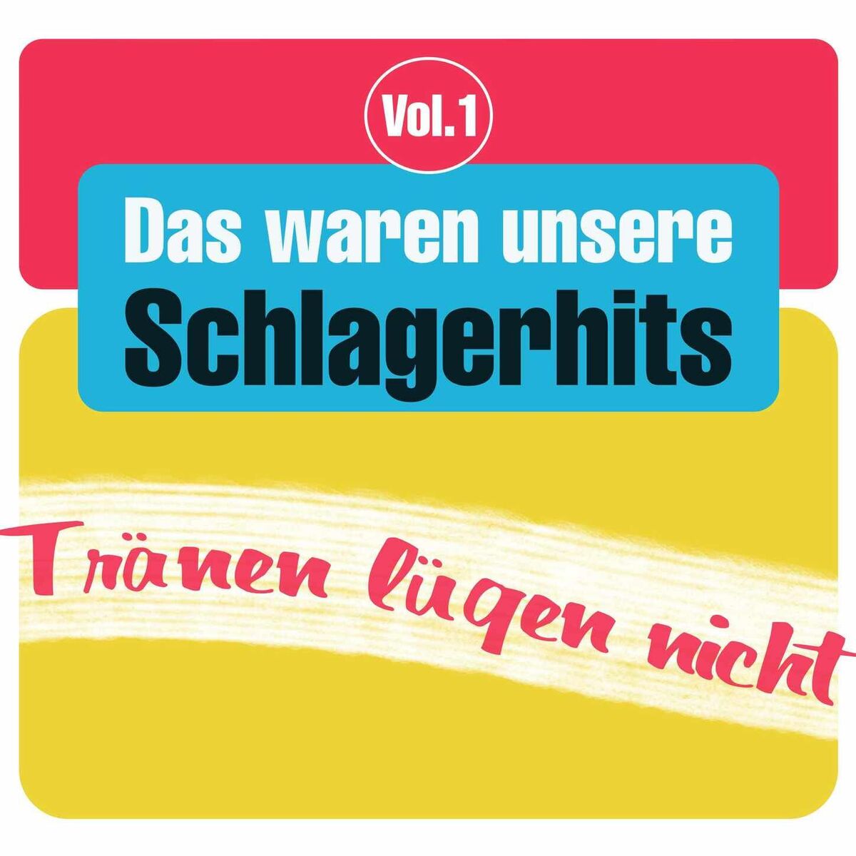 Album cover of Das waren unsere Schlagerhits, Vol. 1 - Tränen lügen nicht