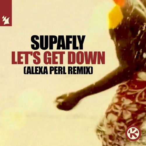 Let's Get Down (ALEXA PERL Remix)