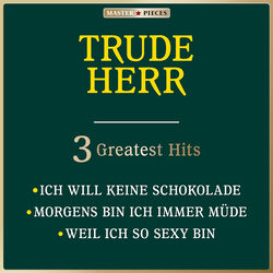 Masterpieces Presents Trude Herr: 3 Greatest Hits
