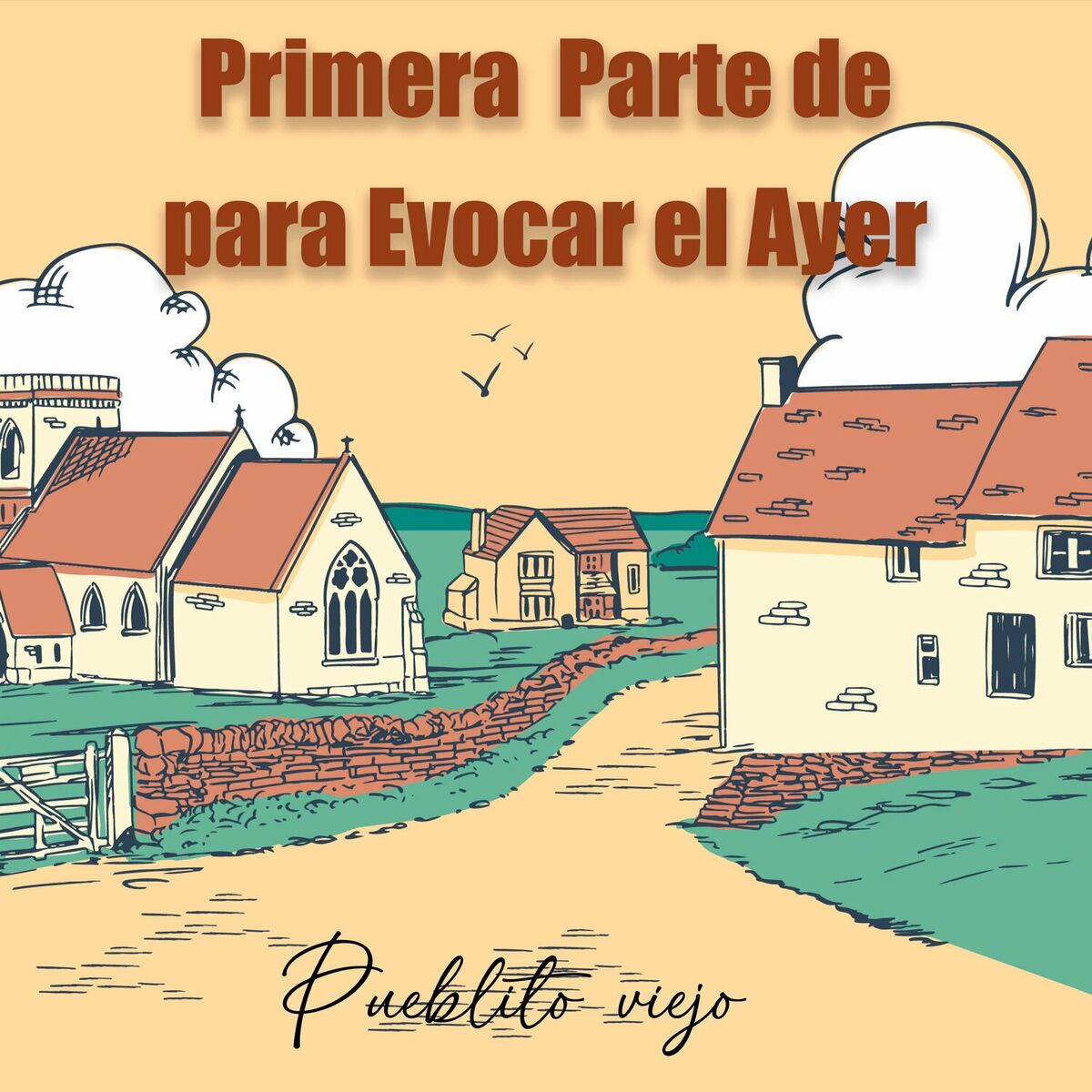 Album cover of Primera Parte de para Evocar el Ayer - Pueblito viejo