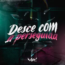 Cover of Desce Com a Perseguida