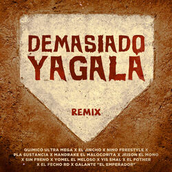 Cover of Demasiado Yagala (Remix)