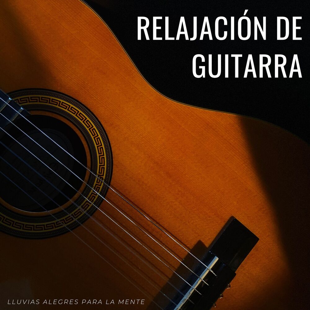 Picture of Relajación De Guitarra: Lluvias Alegres Para La Mente