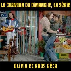 Cover of Olivia et gros bêta (La chanson du dimanche, la série saison 1)