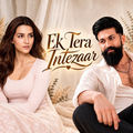 Ek Tera Intezaar