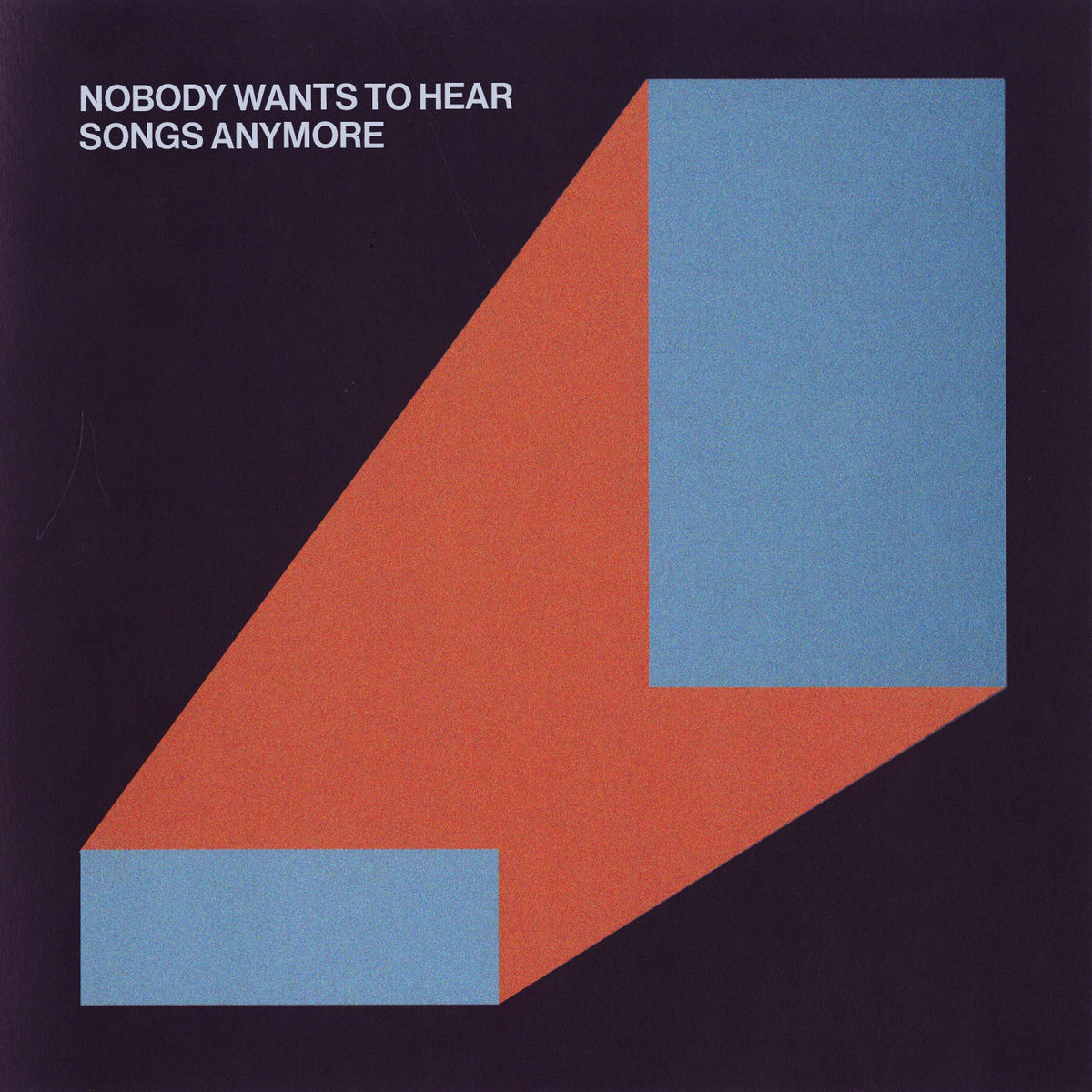 Album cover of Nobody Wants To Hear Songs Anymore