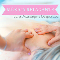 Cover of Música Relaxante para Massagem Desportiva - Sons Naturais Depois Esforço Desportivo