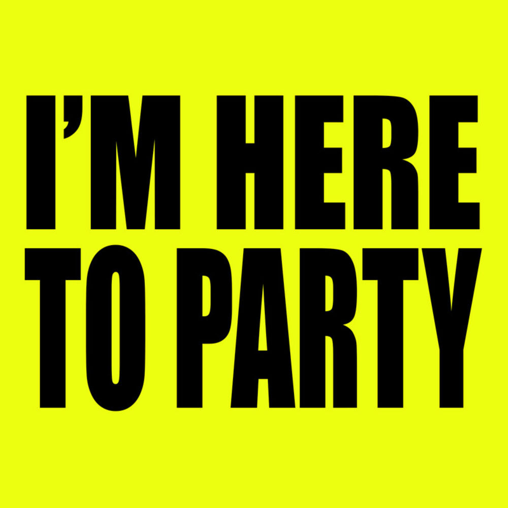 Picture of I'm Here To Party
