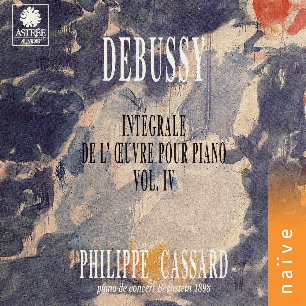 Picture of Debussy: Intégrale de l'œuvre pour piano, Vol. 4 (Piano de concert Bechstein 1898)