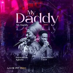 Cover of My Daddy, My Daddy (Live at AiiiH - As It Is In Heaven)
