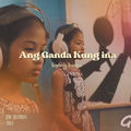 Ang Ganda Kung Ina