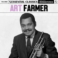 Art Farmer - Essential Classics, Vol. 886: Art Farmer | Deezer