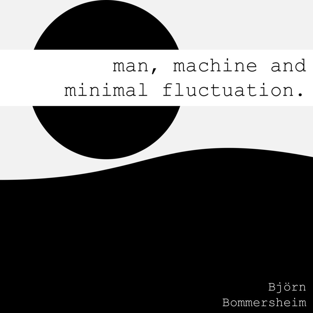 Picture of Man, Machine and Minimal Fluctuation