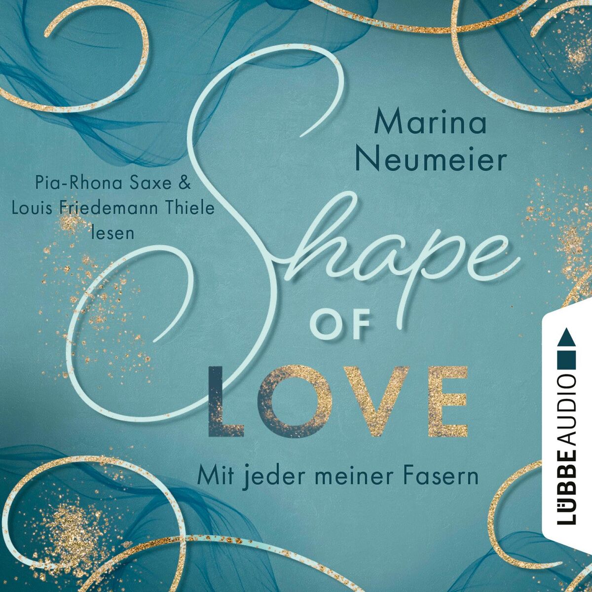 Album cover of Shape of Love - Mit jeder meiner Fasern - Love-Reihe, Teil 1 (Ungekürzt)