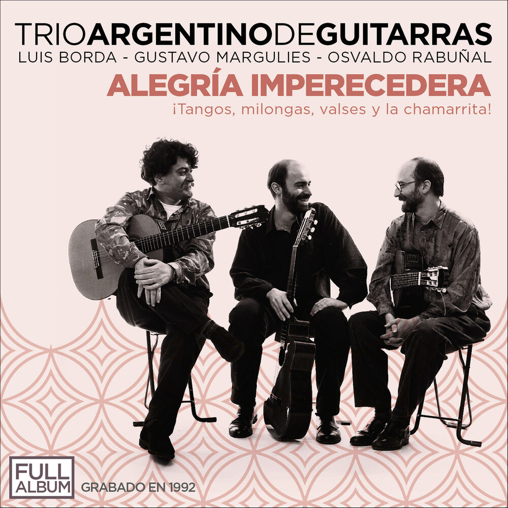 Picture of Trío Argentino de Guitarras: Alegría Imperecedera