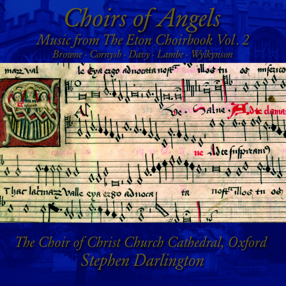 Picture of Choirs of Angels: Music from The Eton Choirbook Vol. 2 – Browne • Cornysh • Davy • Lambe • Wylkynson