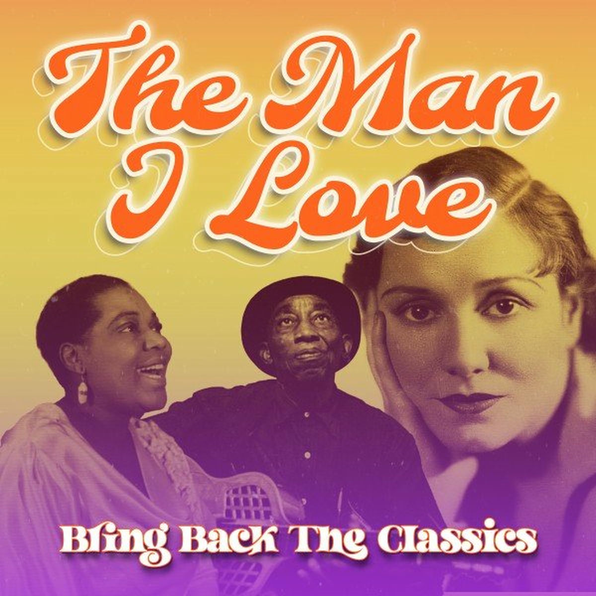 Album cover of The Man I Love (Bring Back the Classics)