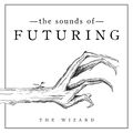 The Sounds of Futuring (Theatre Performance Soundtrack)