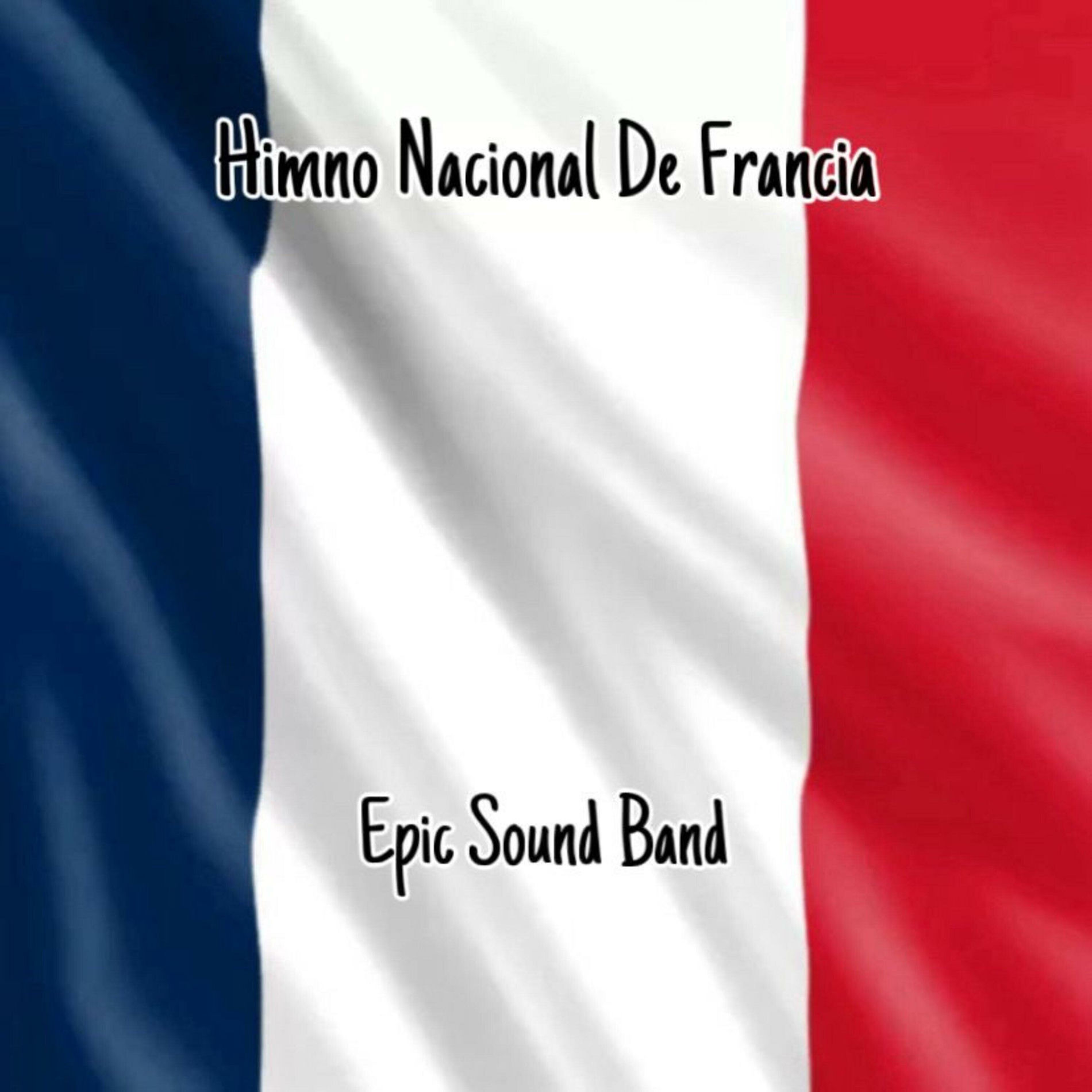 La Marseillaise (Himno Nacional De Francia) - Epic Sound Band | Deezer