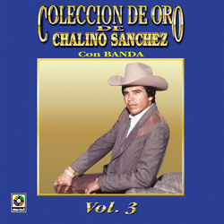 Cover of Colección De Oro De Chalino Sánchez, Vol. 3: Con Banda