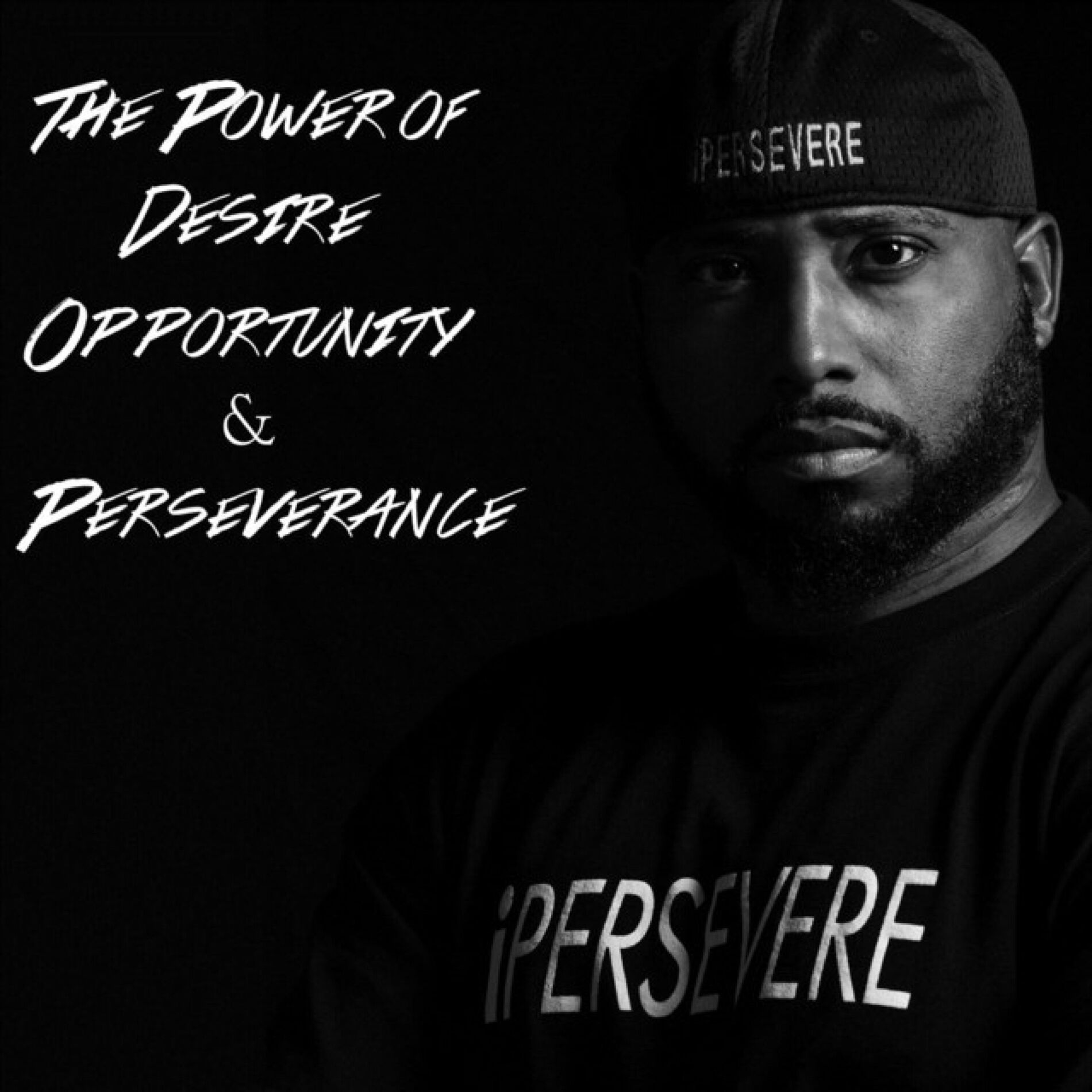 Album cover of The Power of Desire, Opportunity & Perseverance