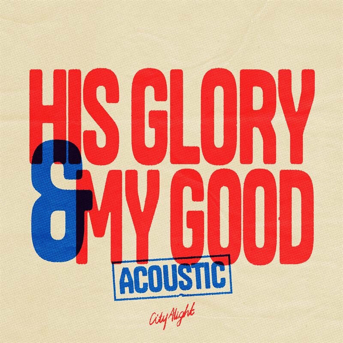 Album cover of His Glory and My Good (Acoustic) (Live)