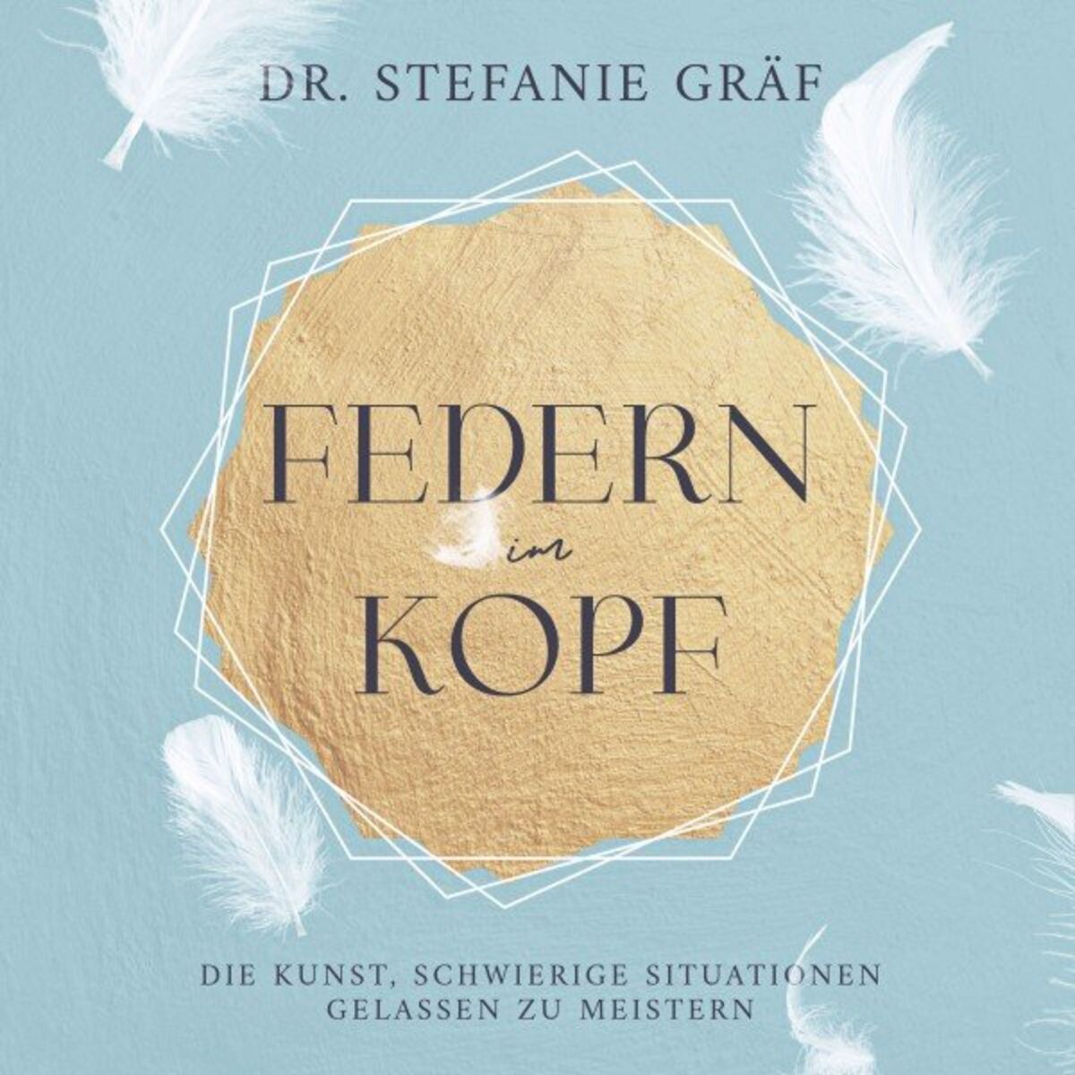 Album cover of Federn im Kopf (Die Kunst, schwierige Situationen gelassen zu meistern.)