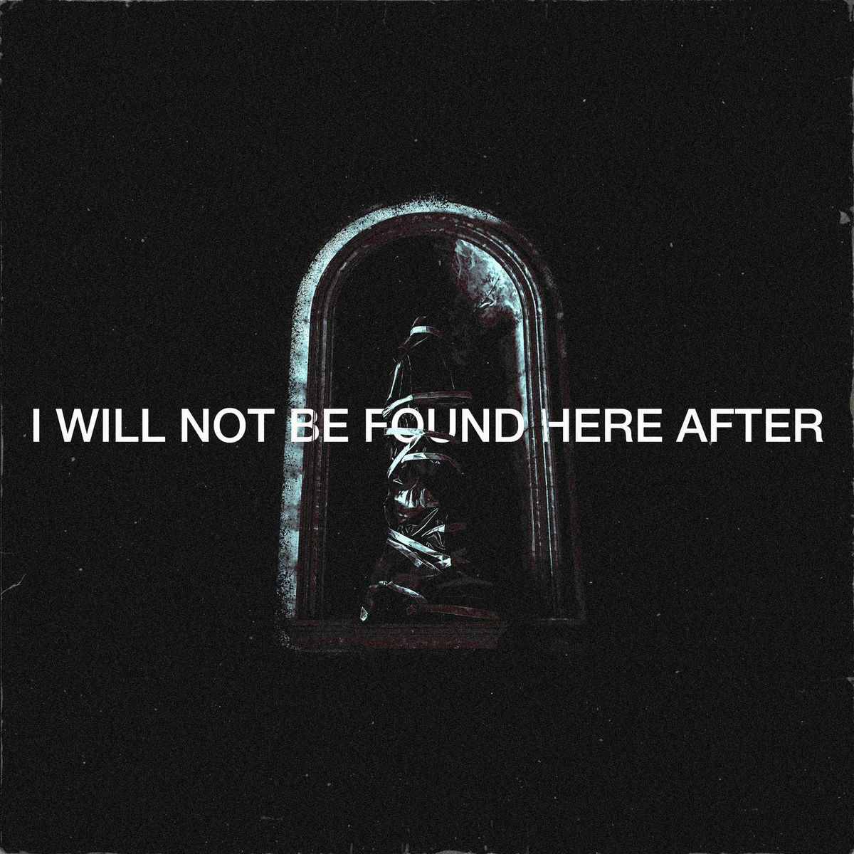 Album cover of I Will Not Be Found Here After