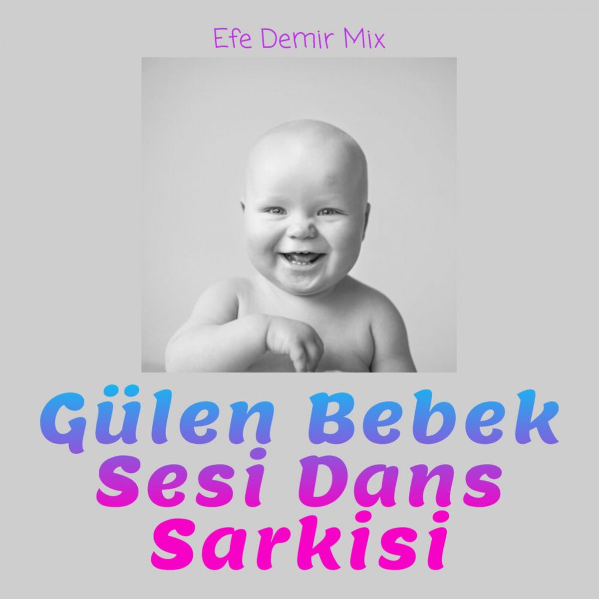 Album cover of Gülen Bebek Sesi Dans Şarkısı (Tik tok Mix)