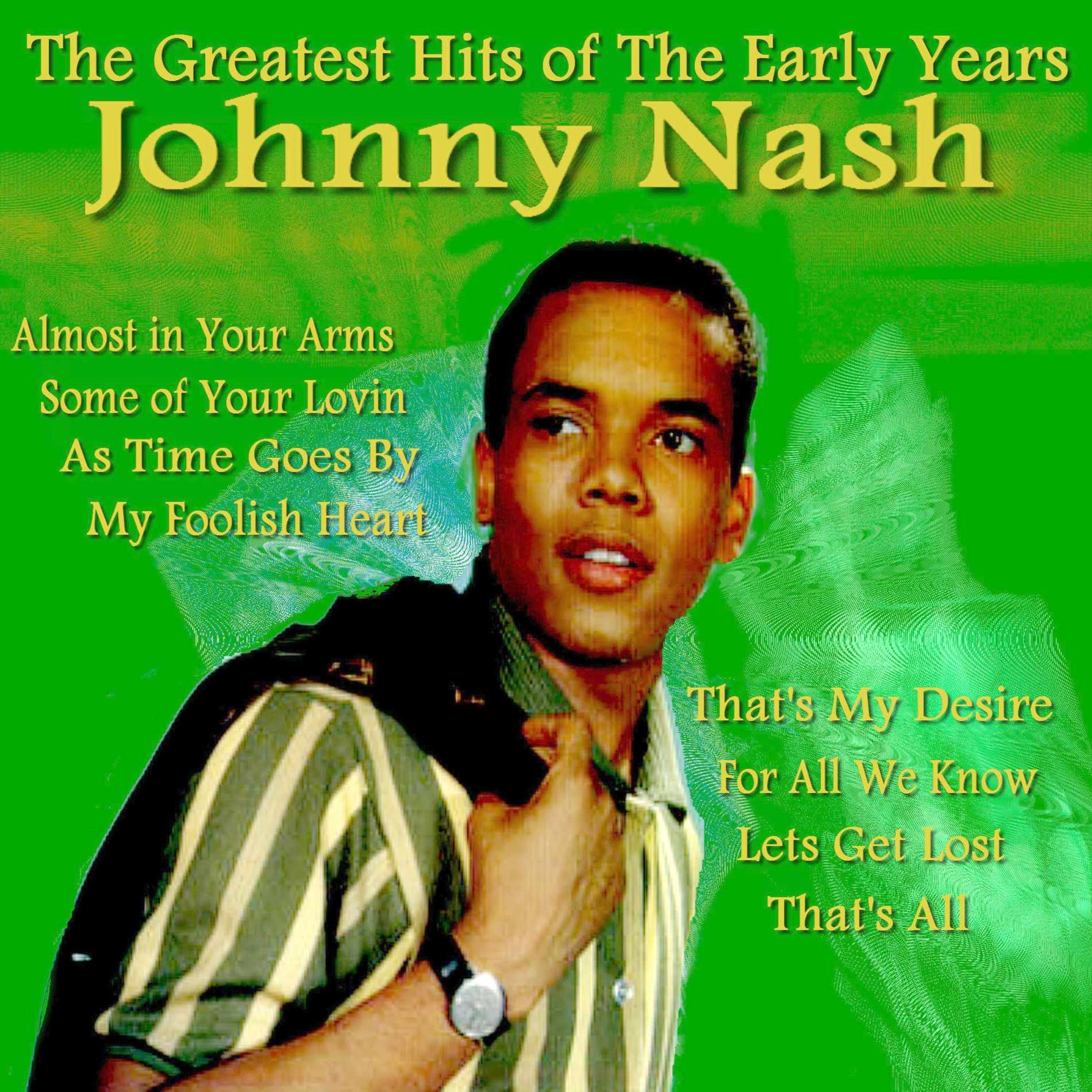 Album cover of Johnny Nash: The Greatest Hits of The Early Years