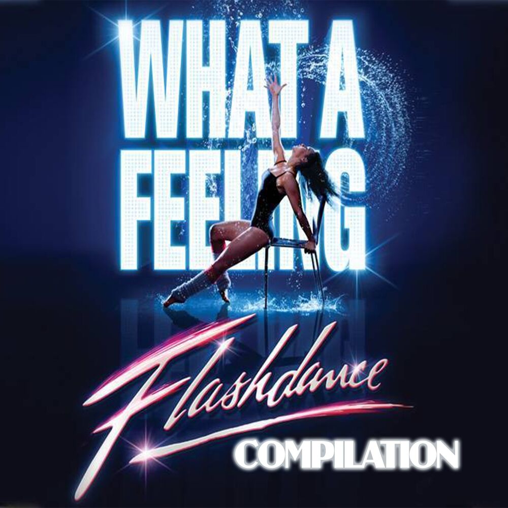 Picture of What a Feeling: Flashdance Compilation