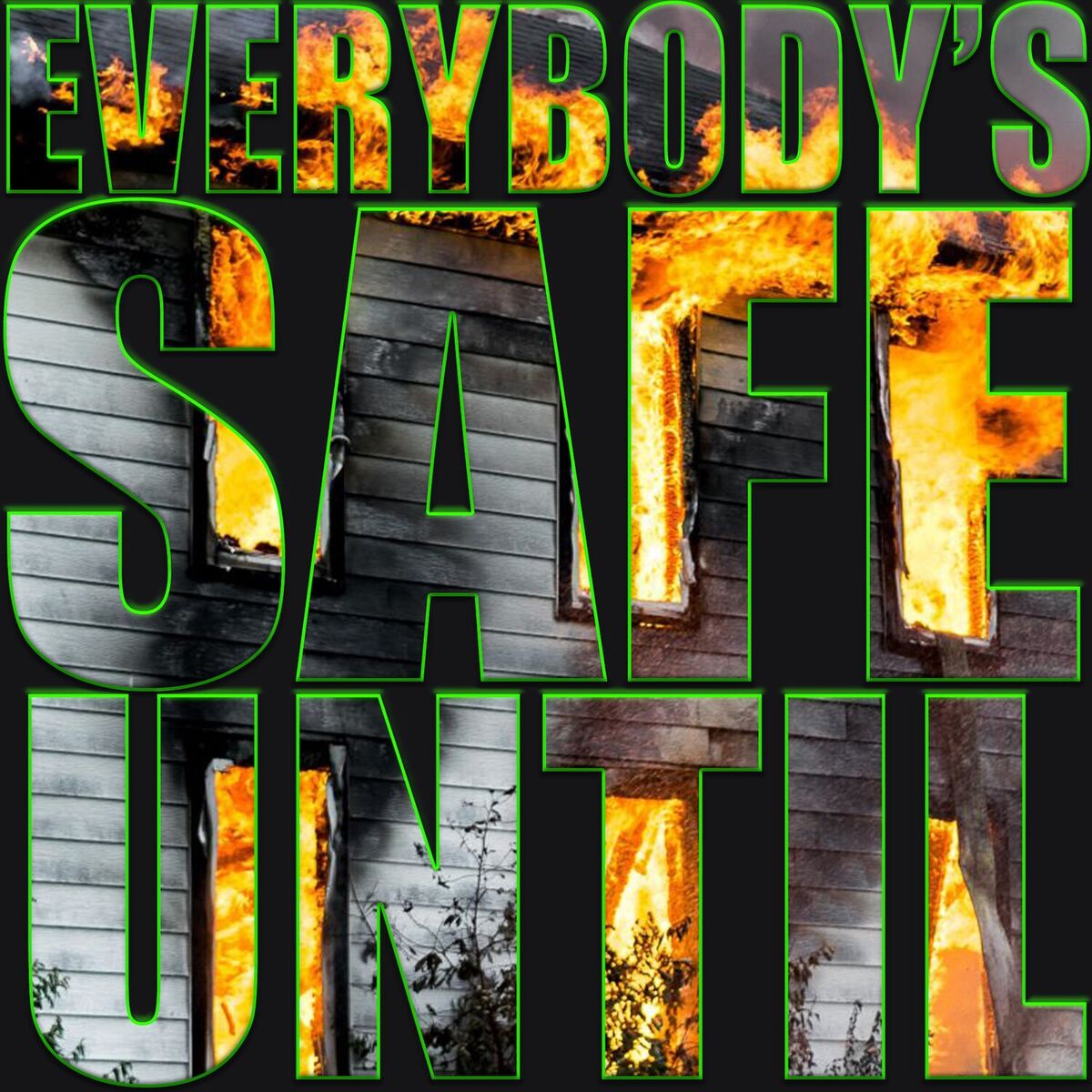 Album cover of Everybody's Safe Until…