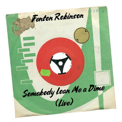 Cover of Somebody Loan Me a Dime (Live)