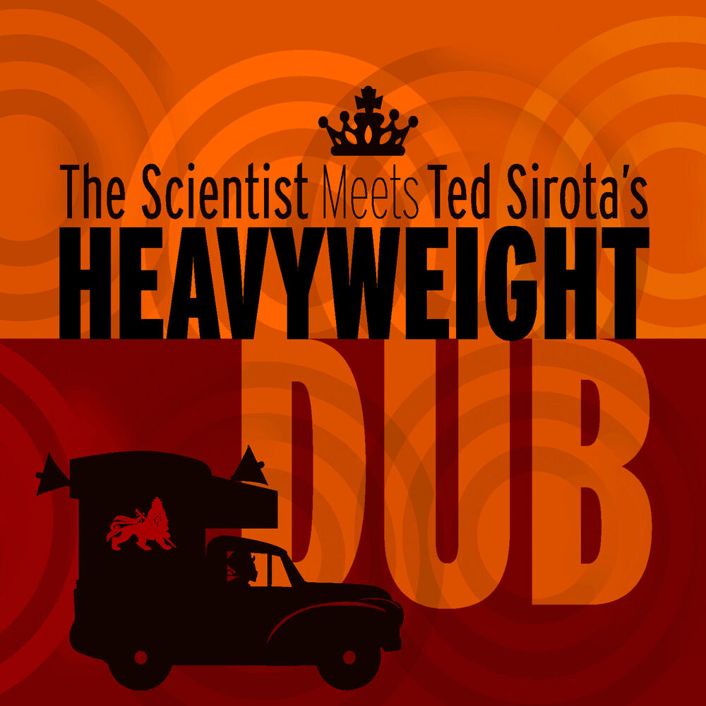 Picture of The Scientist Meets Ted Sirota's Heavyweight Dub
