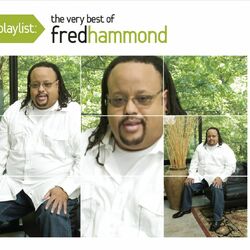 Cover of Playlist: The Very Best of Fred Hammond