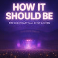 How It Should Be (feat. Chup & Shon)