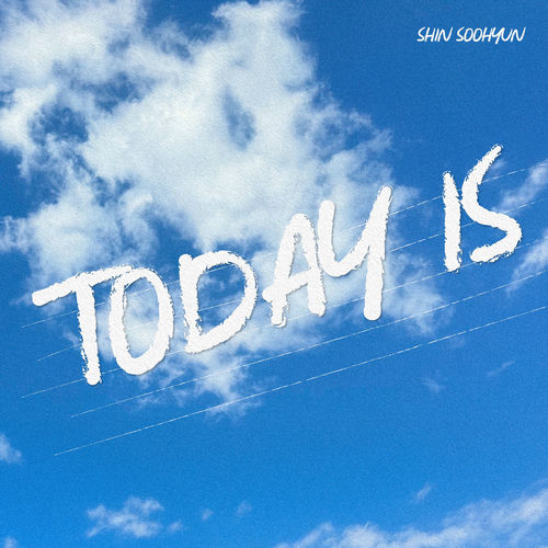 Shin Soohyun – TODAY IS – Single