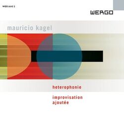 Cover of Kagel: Heterophonie / Improvisation ajoutée