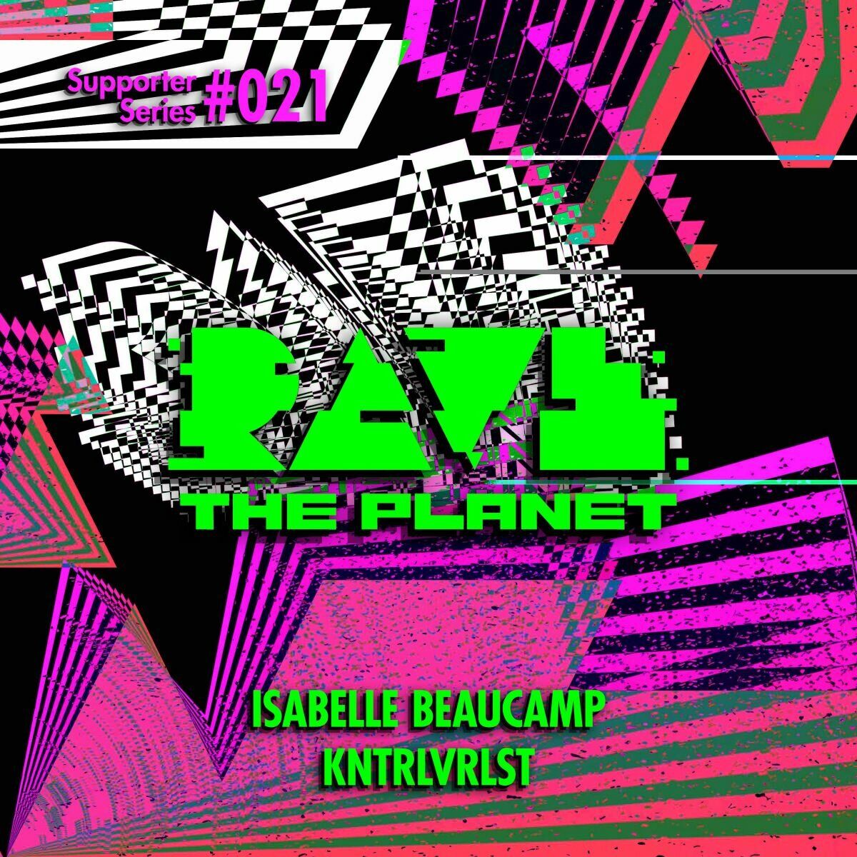 Album cover of Rave the Planet: Supporter Series, Vol. 021