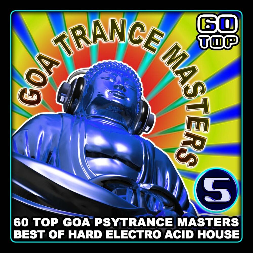 Picture of Goa Trance Masters V.5 (60 Top Goa Psytrance Masters - Best of Hard Electro Acid House 6+ Hours)