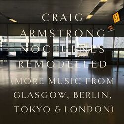Nocturnes Remodelled (More Music from Glasgow, Berlin, Tokyo & London)