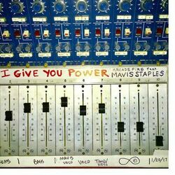 Cover of I Give You Power (feat. Mavis Staples)