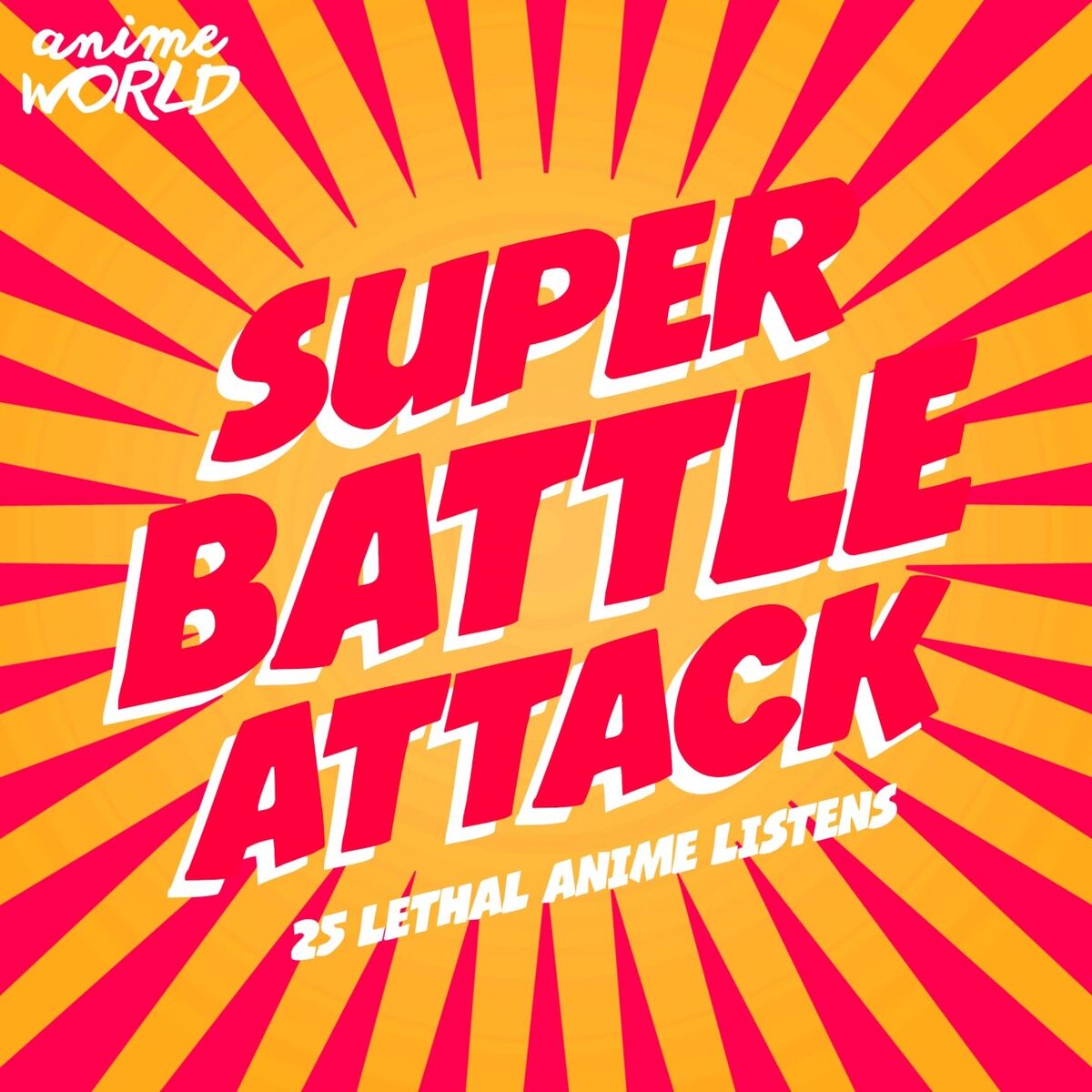 Album cover of Super Battle Attack (25 Lethal Anime Listens)