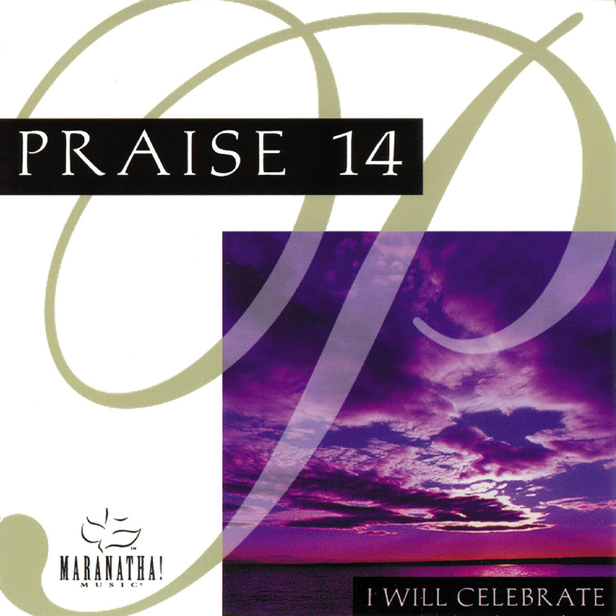 Album cover of Praise 14 - I Will Celebrate