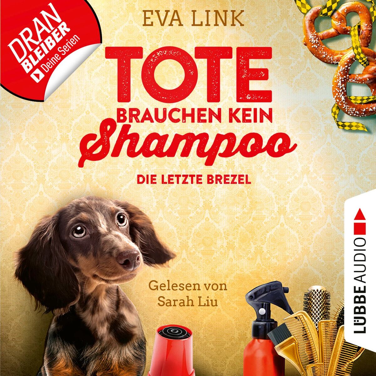 Album cover of Die letzte Brezel - Tote brauchen kein Shampoo - Allgäu-Krimi, Teil 2 (Ungekürzt)