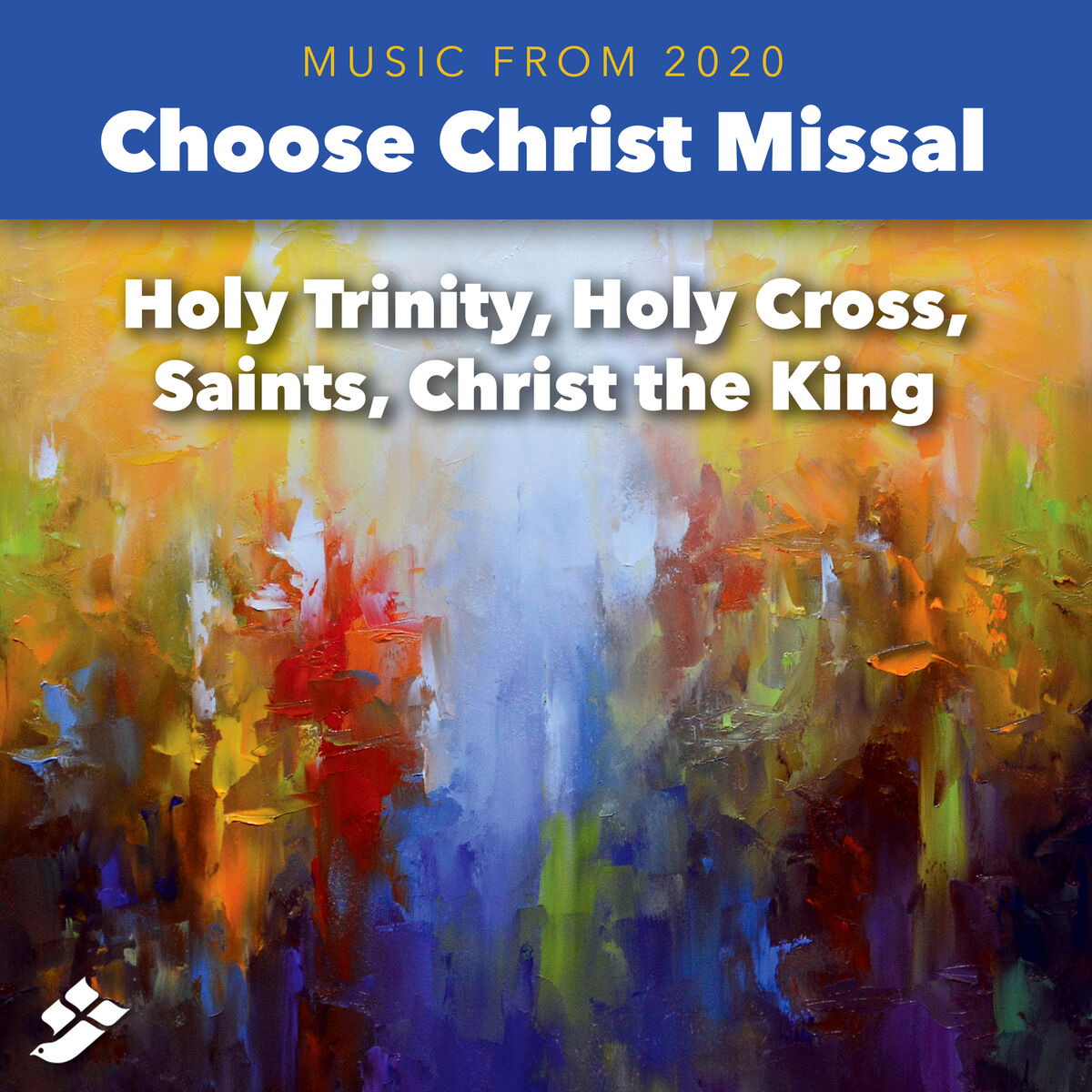 Album cover of Choose Christ 2020: Holy Trinity, Holy Cross, Saints, Christ the King