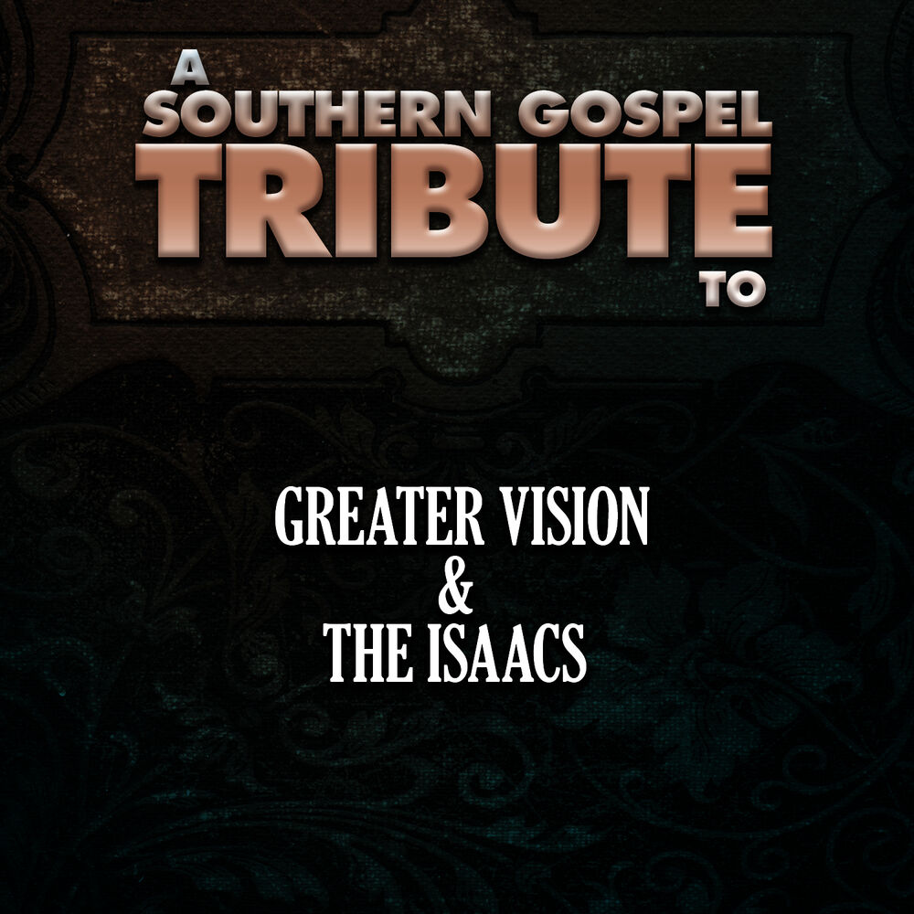 Picture of A Southern Gospel Tribute to Greater Vision & The Isaacs